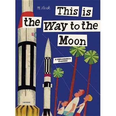 This Is the Way to the Moon - by  Miroslav Sasek (Hardcover)