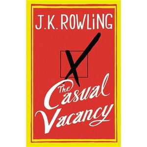 The Casual Vacancy - by  J K Rowling (Hardcover) - 1 of 1