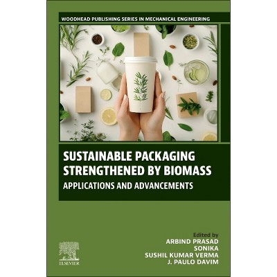 Sustainable Packaging Strengthened by Biomass - (Woodhead Publishing Reviews: Mechanical Engineering) (Paperback)
