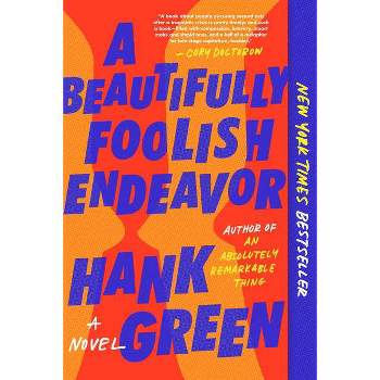 A Beautifully Foolish Endeavor - (The Carls) by Hank Green