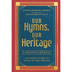 Our Hymns, Our Heritage - by  David Leeman & Barbara Leeman (Hardcover) - 1 of 1
