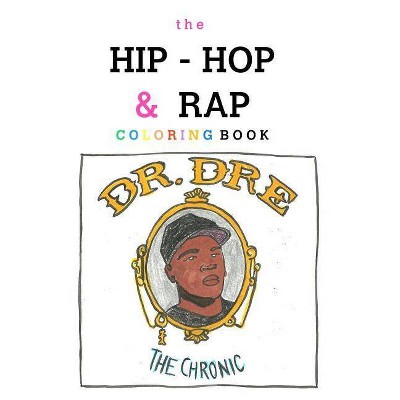 The Hip-Hop and Rap Coloring Book - by  Becky Siefert (Paperback)