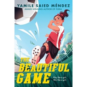 The Beautiful Game - by  Yamile Saied Méndez (Paperback) - 1 of 1