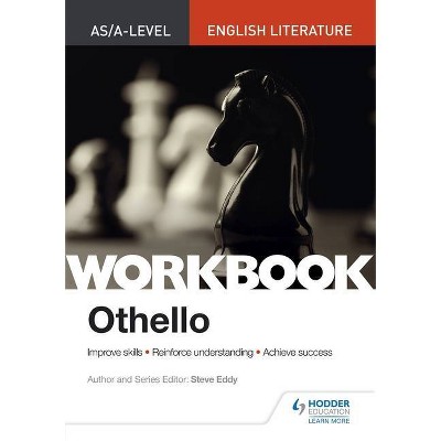 As/A-Level English Literature Workbook: Othello - by  Steve Eddy (Paperback)