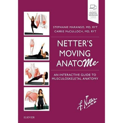  Netter's Moving Anatome - by  Stephanie Marango & Carrie B McCulloch & Carrie B McCulloch (Paperback) 