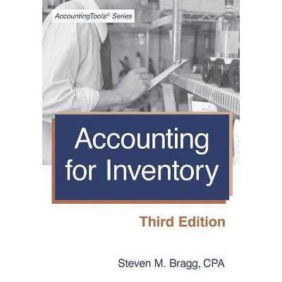 Accounting for Inventory - by  Steven M Bragg (Paperback)