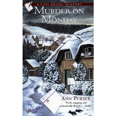 Murder on Monday - (Lois Meade Mystery) by  Ann Purser (Paperback)