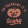 Maternity So Pregnant It's Scary T Shirt Funny Halloween Jack-O-Lantern Pregnancy Tee - Crazy Dog Maternity T Shirt - 2 of 4