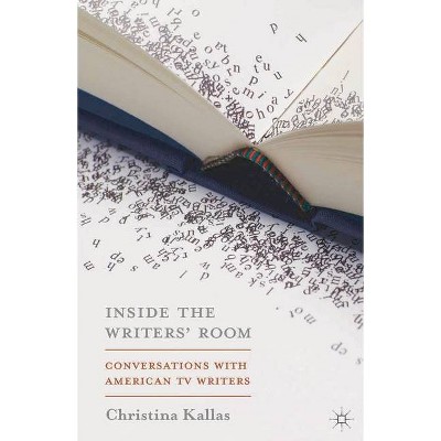 Inside The Writers' Room - by  Christina Kallas (Paperback)