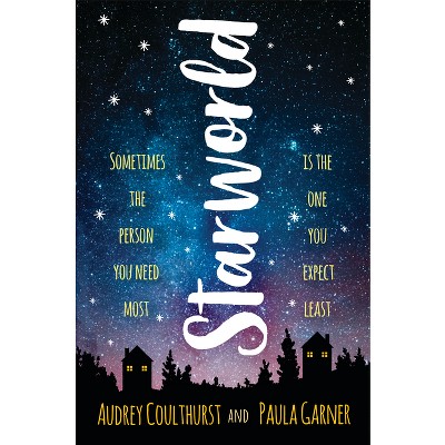 Starworld - by  Audrey Coulthurst & Paula Garner (Hardcover)