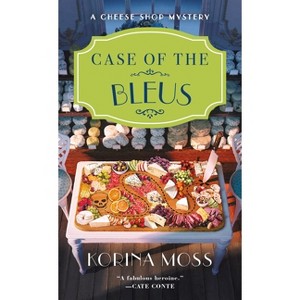 Case of the Bleus: A Cheese Shop Mystery - (Cheese Shop Mysteries) by  Korina Moss (Paperback) - 1 of 1