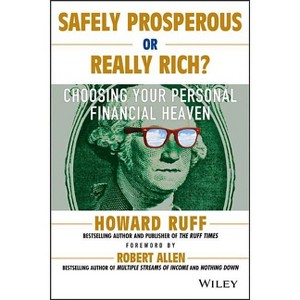 Safely Prosperous or Really Rich - by  Howard Ruff (Paperback) - 1 of 1
