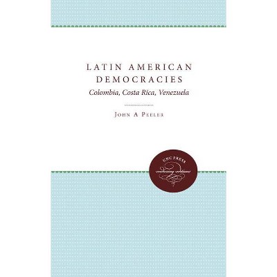 Latin American Democracies - by  John A Peeler (Paperback)