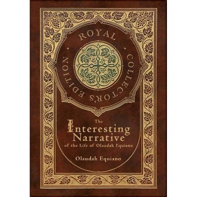 The Interesting Narrative of the Life of Olaudah Equiano (Royal Collector's Edition) (Annotated) (Case Laminate Hardcover with Jacket)