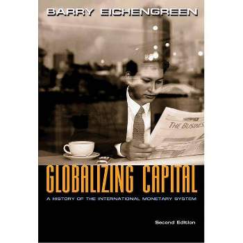 Globalizing Capital - 2nd Edition by  Barry Eichengreen (Paperback)