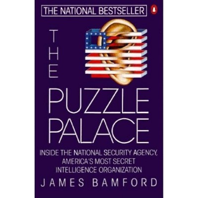 The Puzzle Palace - by  James Bamford (Paperback)
