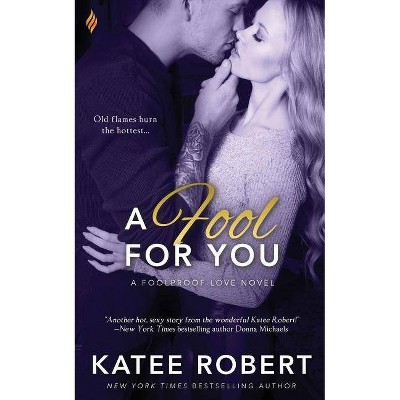 A Fool for You - by  Katee Robert (Paperback)