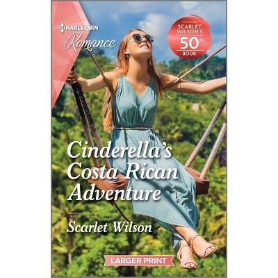 Cinderella's Costa Rican Adventure - (Christmas Pact) Large Print by  Scarlet Wilson (Paperback)