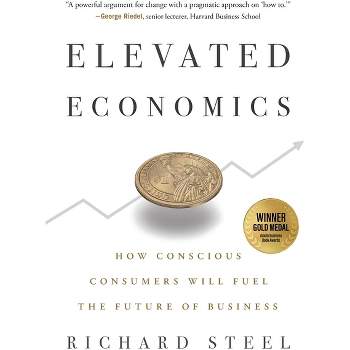 Elevated Economics - by  Richard Steel (Paperback)