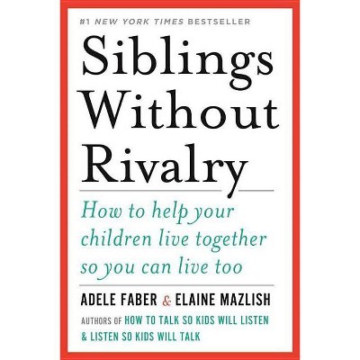 Image of Siblings Without Rivalry - by  Adele Faber & Elaine Mazlish (Paperback)