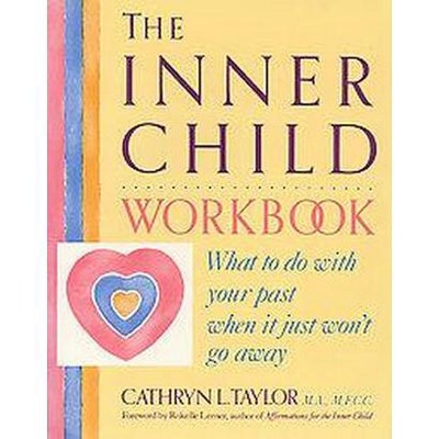 The Inner Child Workbook - (Inner Workbooks S) by  Cathryn L Taylor (Paperback)