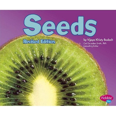 Seeds - (Plant Parts) by  Vijaya Khisty Bodach (Paperback)