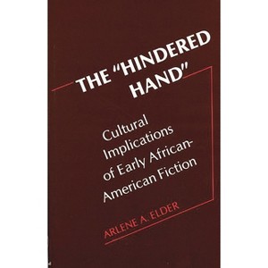 The Hindered Hand - (Contributions in Afro-American and African Studies: Contempo) by  Arlene Elder (Hardcover) - 1 of 1