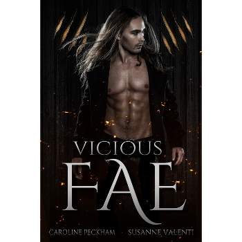 Vicious Fae - by  Caroline Peckham & Valenti (Paperback)