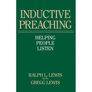 Inductive Preaching - by  Ralph L Lewis & Gregg Lewis (Paperback) - 1 of 1