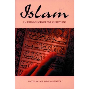 Islam an Intro for Christians - (Arab Culture and Islamic Awareness) by  Paul Varo Martison (Paperback) - 1 of 1