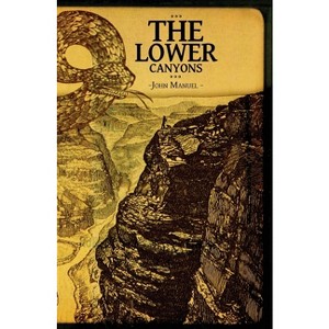 The Lower Canyons - by  John Manuel (Paperback) - 1 of 1