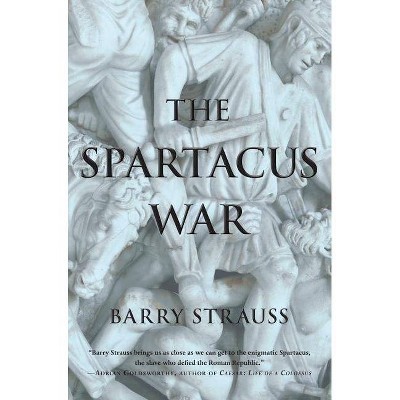 The Spartacus War - by  Barry Strauss (Paperback)