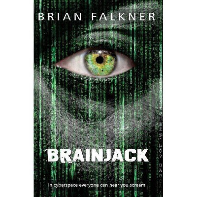 Brainjack - by  Brian Falkner (Paperback)