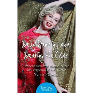 Belly Dancing and Beating the Odds - (Harpertrue Life - A Short Read) by  Yvette Cowles (Paperback) - 1 of 1