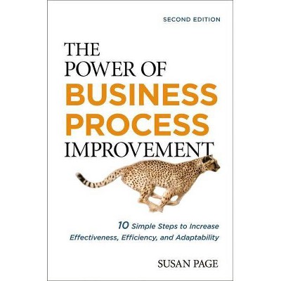 The Power of Business Process Improvement - 2nd Edition by  Susan Page (Hardcover)