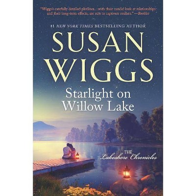 Starlight on Willow Lake - (Lakeshore Chronicles) by  Susan Wiggs (Paperback)