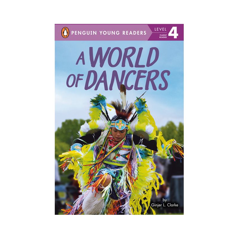 A World of Dancers - (Penguin Young Readers, Level 4) by Ginjer L Clarke, 1 of 2