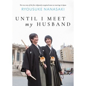 Until I Meet My Husband (Memoir) - by  Ryousuke Nanasaki (Paperback) - 1 of 1