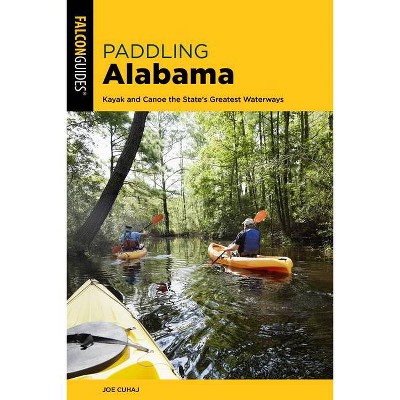 Paddling Alabama - 2nd Edition by  Joe Cuhaj & Curt Burdick (Paperback)