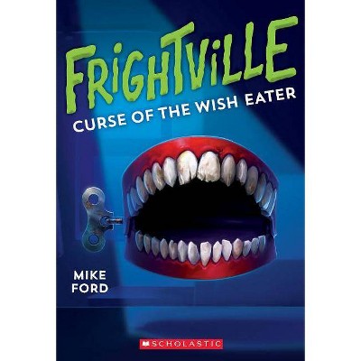 Curse of the Wish Eater (Frightville #2), 2 - by  Mike Ford (Paperback)