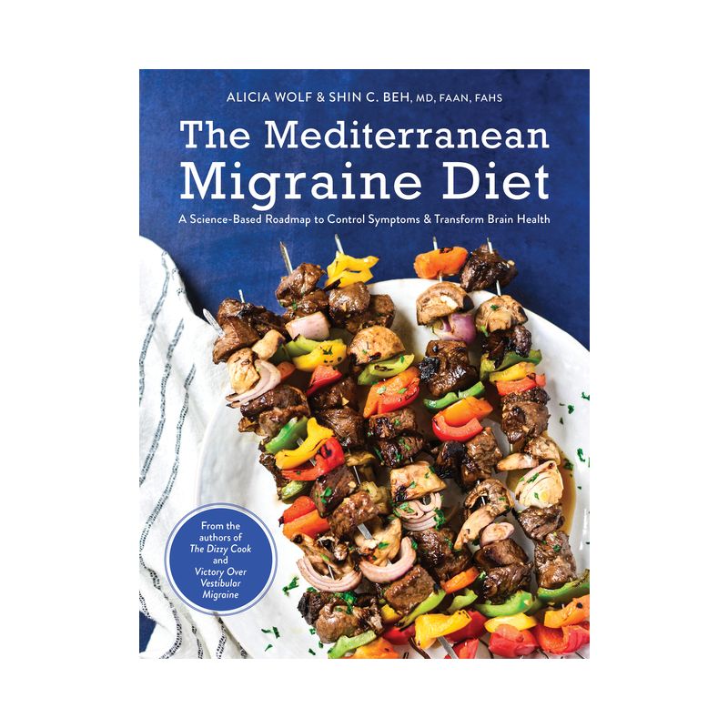 The Mediterranean Migraine Diet - by Alicia Wolf & Shin C Beh, 1 of 2