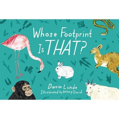 Whose Footprint Is That? - (Whose Is That?) by  Darrin Lunde (Hardcover)