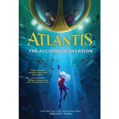 Atlantis: The Accidental Invasion (Atlantis Book #1) - by  Gregory Mone (Paperback) - image 1 of 1