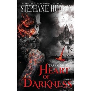 Heart of Darkness - (The Transfusion Saga) by  Stephanie Hudson (Paperback) - 1 of 1