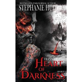 Heart of Darkness - (The Transfusion Saga) by  Stephanie Hudson (Paperback)