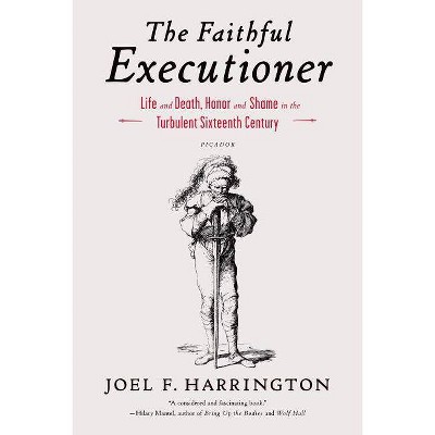 The Faithful Executioner - by  Joel F Harrington (Paperback)