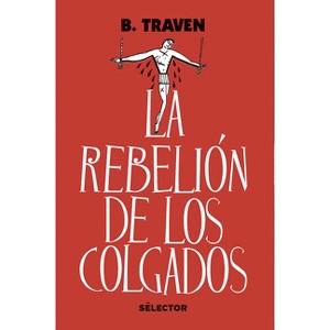 Rebelion de Los Colgados, La - by  B Traven (Paperback) - 1 of 1