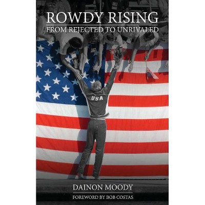 Rowdy Rising - by  Dainon Moody (Paperback)