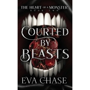Courted by Beasts - (The Heart of a Monster) by  Eva Chase (Hardcover) - 1 of 1