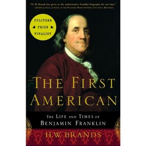 The First American - by  H W Brands (Paperback) - 1 of 1